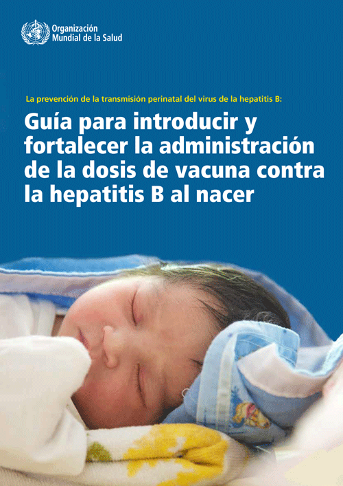 Guía para introducir y fortalecer la administración de la dosis de vacuna contra la hepatitis B al nacer