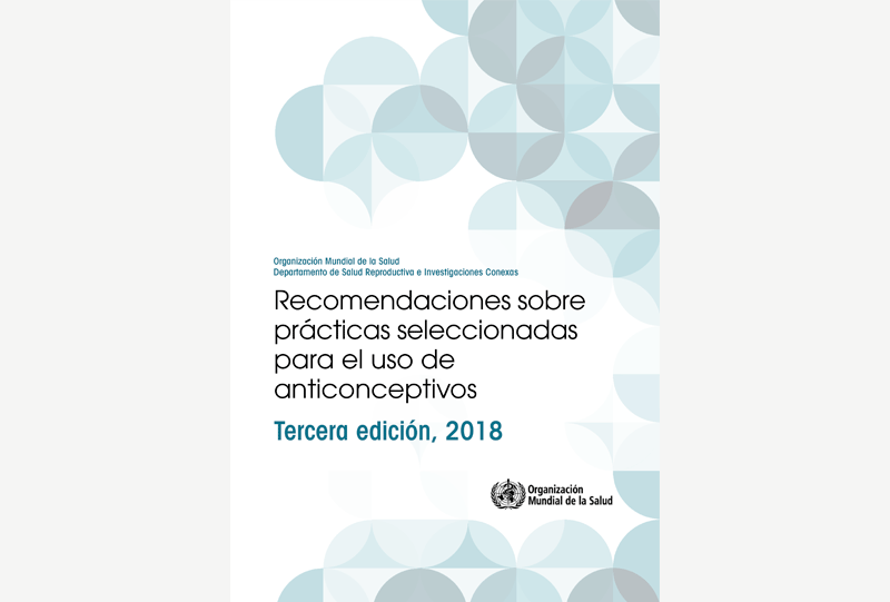Recomendaciones sobre prácticas seleccionadas para el uso de anticonceptivos