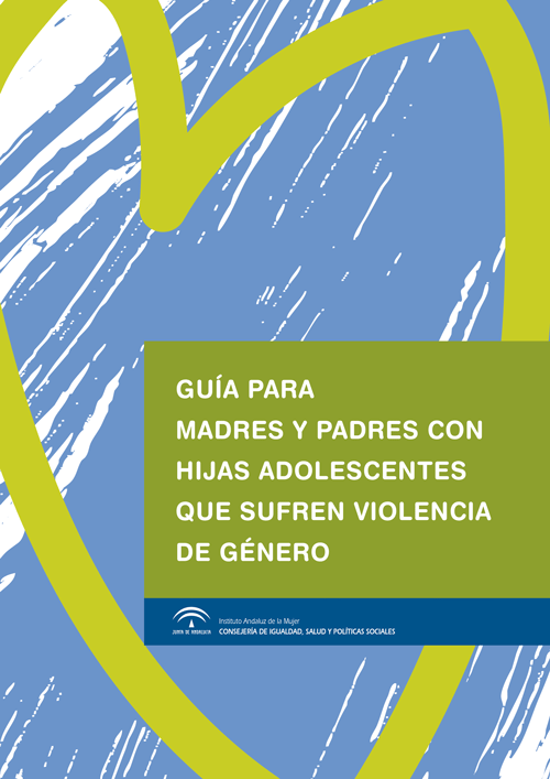 Guia-para-padres-adolescentes-violencia-genero-1 Guía para madres y padres con hijas adolescentes que sufren violencia de género