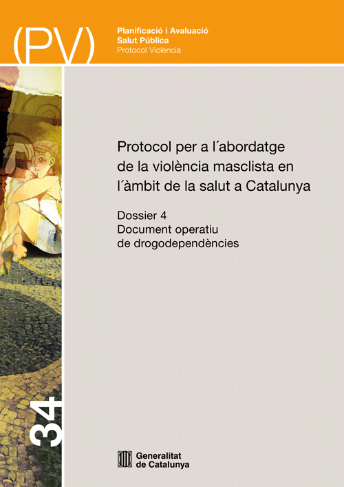 pv_document_operatiu_drogodependencies_2009-1 Protocol per a l’abordatge de la violència masclista en l’àmbit de la salut a Catalunya - Dossier 4