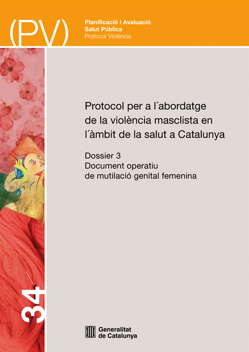 pv_document_operatiu_mutilacio_genital_2009-1 Protocol per a l’abordatge de la violència masclista en l’àmbit de la salut a Catalunya - Dossier 3