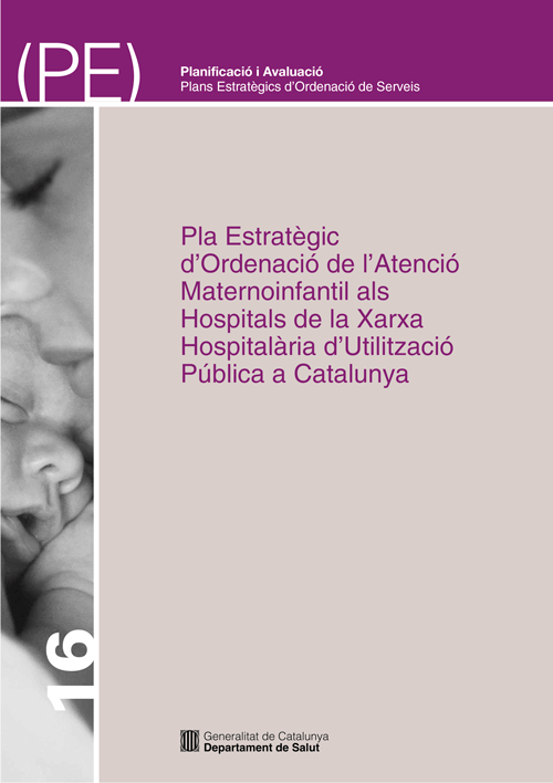 plamatinf-1 Pla Estratègic d’Ordenació de l’Atenció Maternoinfantil als Hospitals de la Xarxa Hospitalària d’Utilització Pública a Catalunya